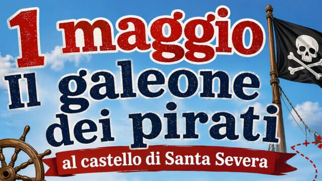 1 maggio al Castello di Santa Severa: salpa il Galeone dei Pirati, tra avventura e meraviglia