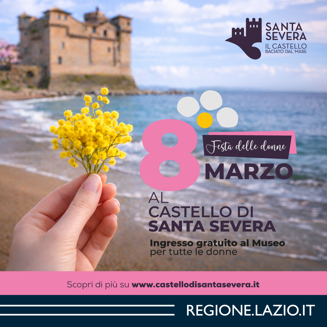 8 marzo al Castello di Santa Severa e al WeGil