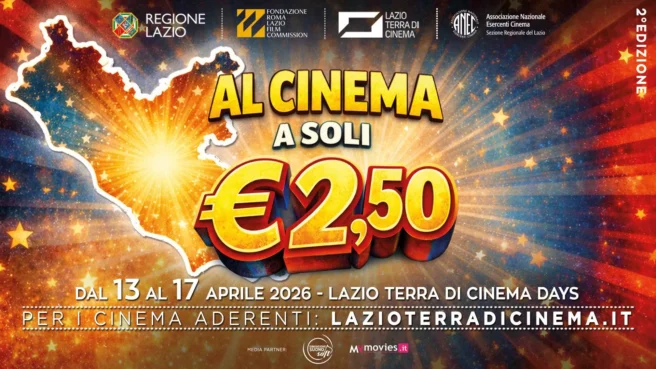 Lazio Terra di Cinema Days: cinema a 2,50 euro dal 13 al 17 aprile